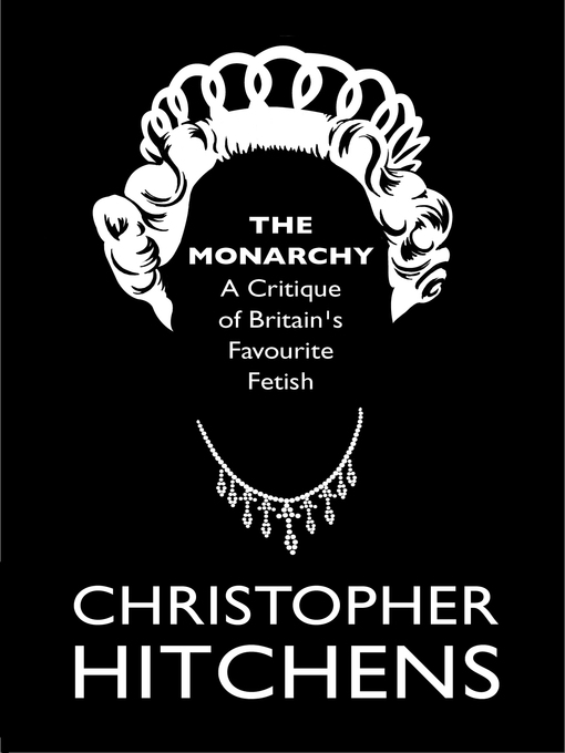 The Monarchy (eBook): A Critique of Britain's Favourite Fetish